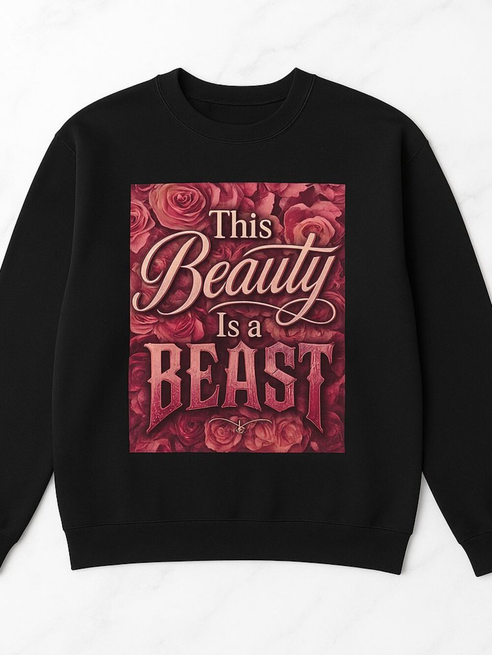 This Beauty Is A Beast Rose Graphic Sweatshirt Black